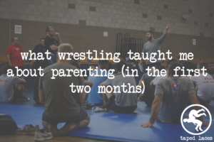 Read more about the article What Wrestling Taught Me About Parenting (in the First Two Months)